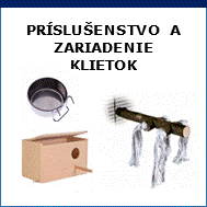 príslušenstvo a zariadenie klietok